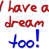 I-have-a-dream-too